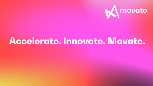 Accelerate. Innovate. Movate.